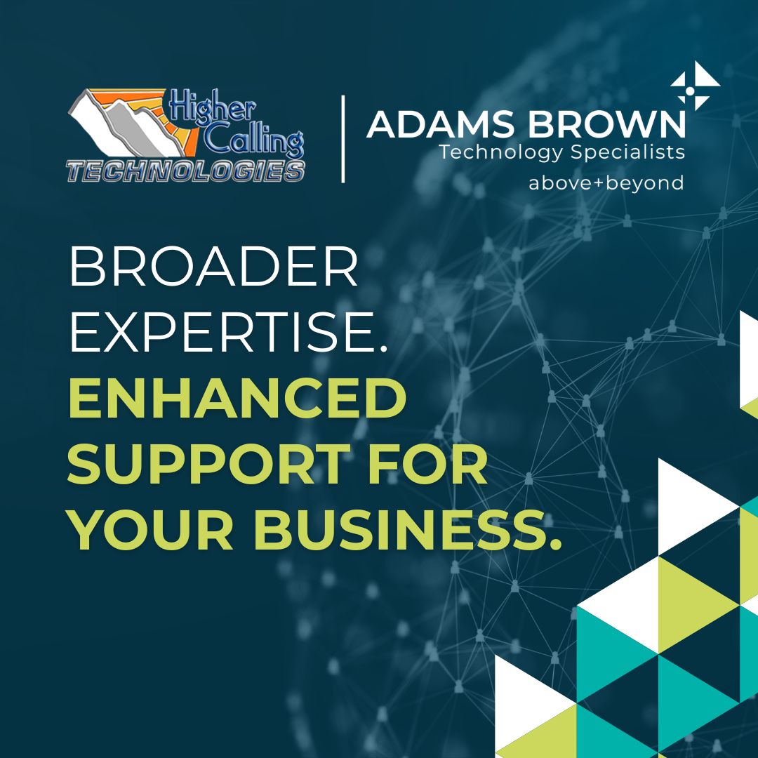 Higher Calling Technologies is now Adams Brown Technology Specialists – Broader Expertise. Enhanced Support for Your Business.